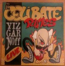 Celibate Rifles : Yizgarnoff